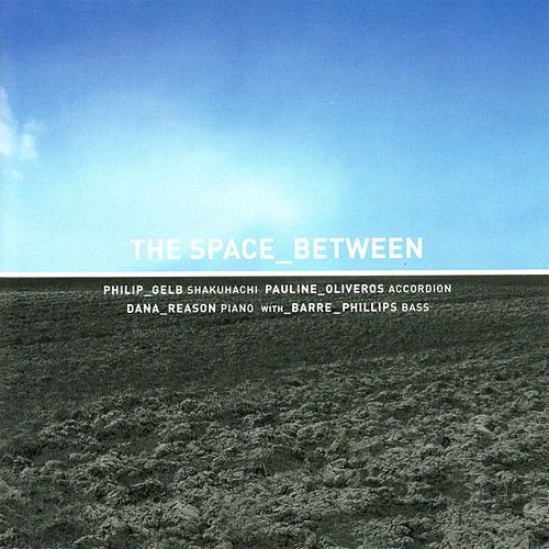 The Space Between: The Space Between with Barre Phillips